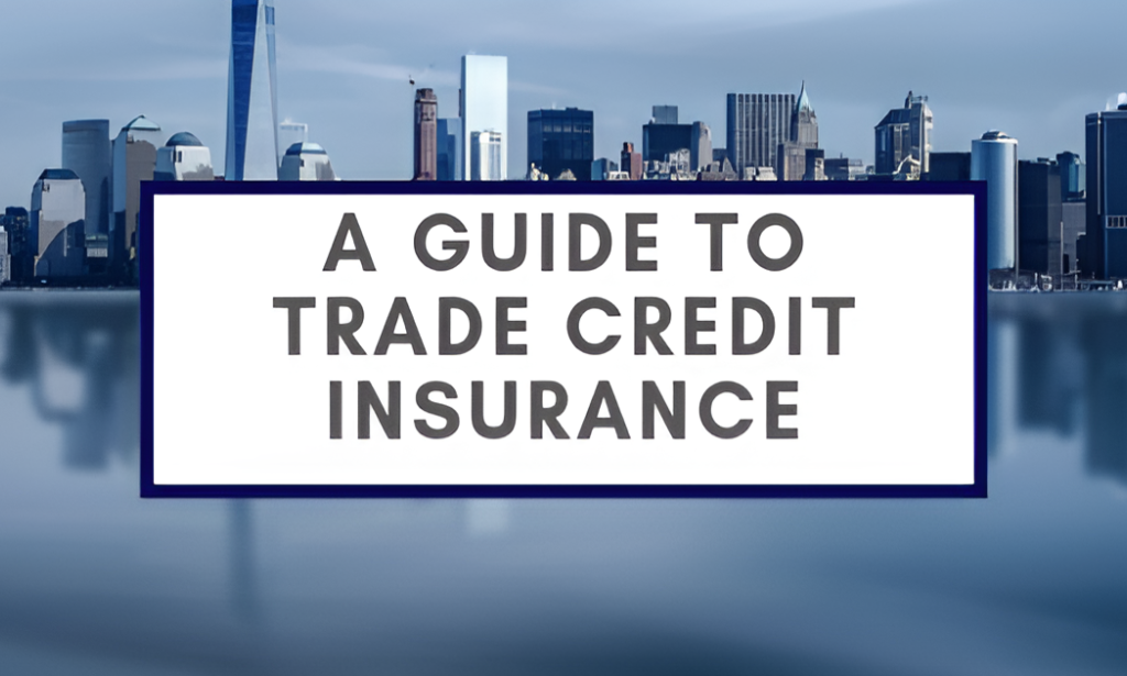 Trade Credit Insurance For US-Based Exporters Amid Global Recession Fears